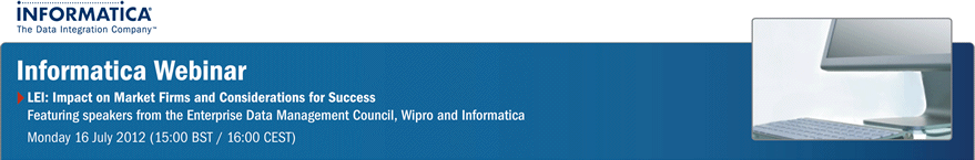 Informatica Webinar - LEI: Impact on Market Firms and Considerations for Success - Featuring speakers from the Enterprise Data Management Council, Wipro, and Informatica